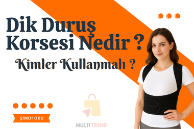Dik duruş korsesi nedir ?